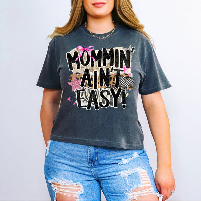 Mommin’ Ain’t Easy CROP Tee