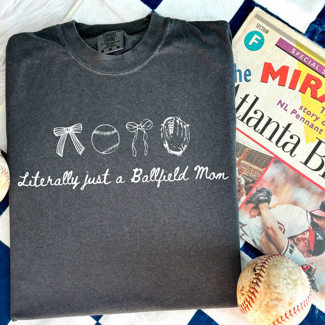 Literally Just a Ballfield Mom Tee