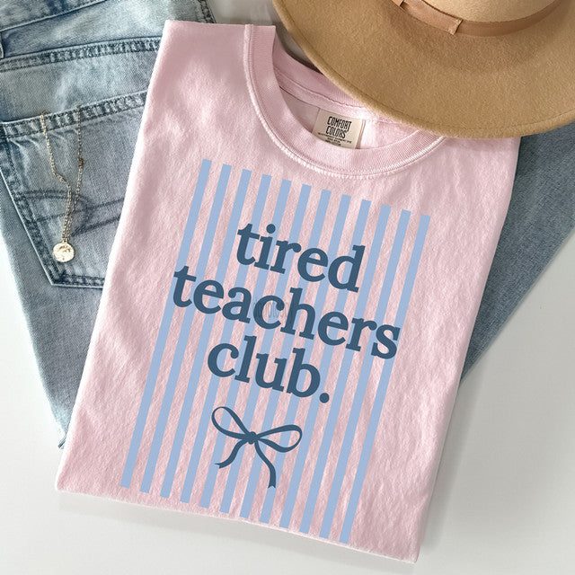 Tired Teachers Club Tee
