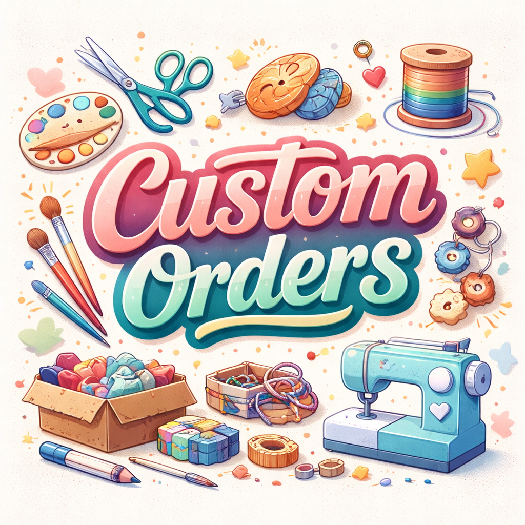 Custom Orders