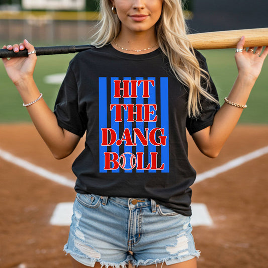 Hit the Dang Ball Tee