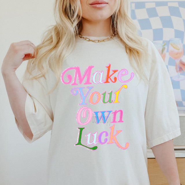 Make Your Own Luck Tee
