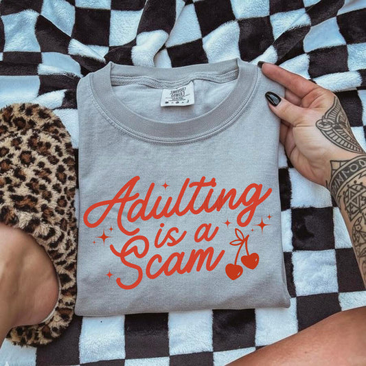 Adulting is a Scam Tee