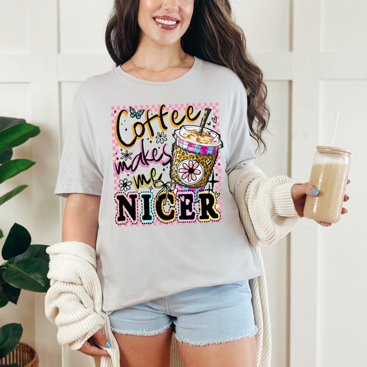 Coffee Makes Me Nicer Tee