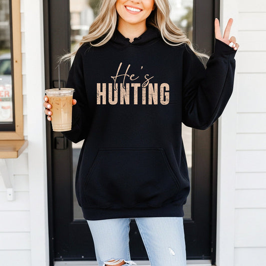 He's Hunting Hoodie