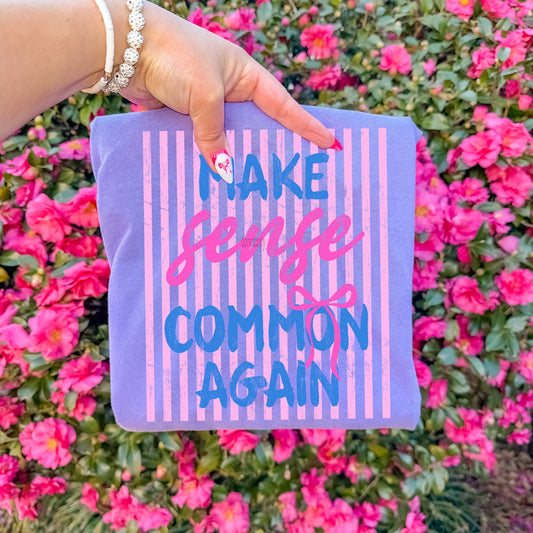 Make Sense Common Again Tee