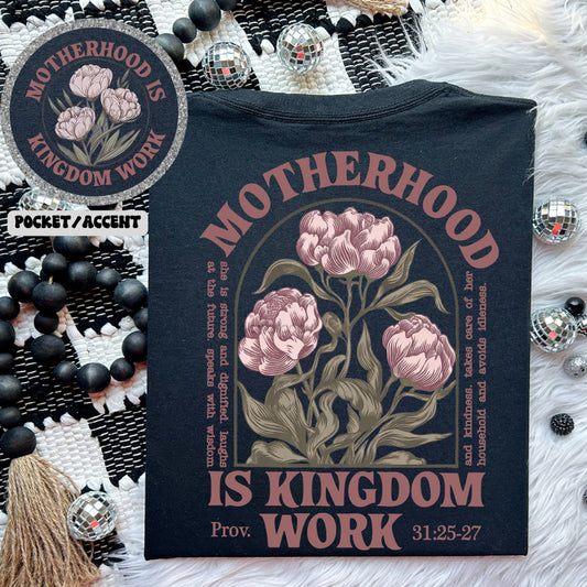 Motherhood is Kingdom Work Tee