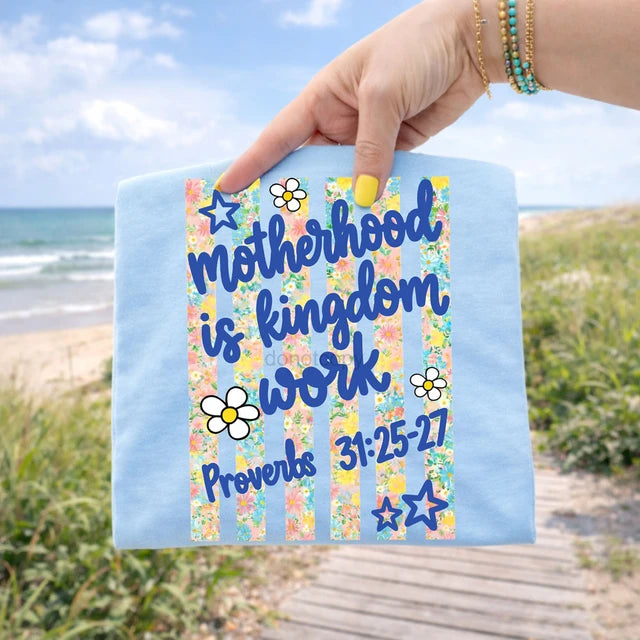 Motherhood is Kingdom Work Tee
